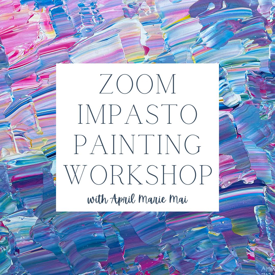 Zoom Impasto Painting Workshop – Saturday, Feb. 18th, 2-2:30 pm CST